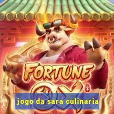 jogo da sara culinaria